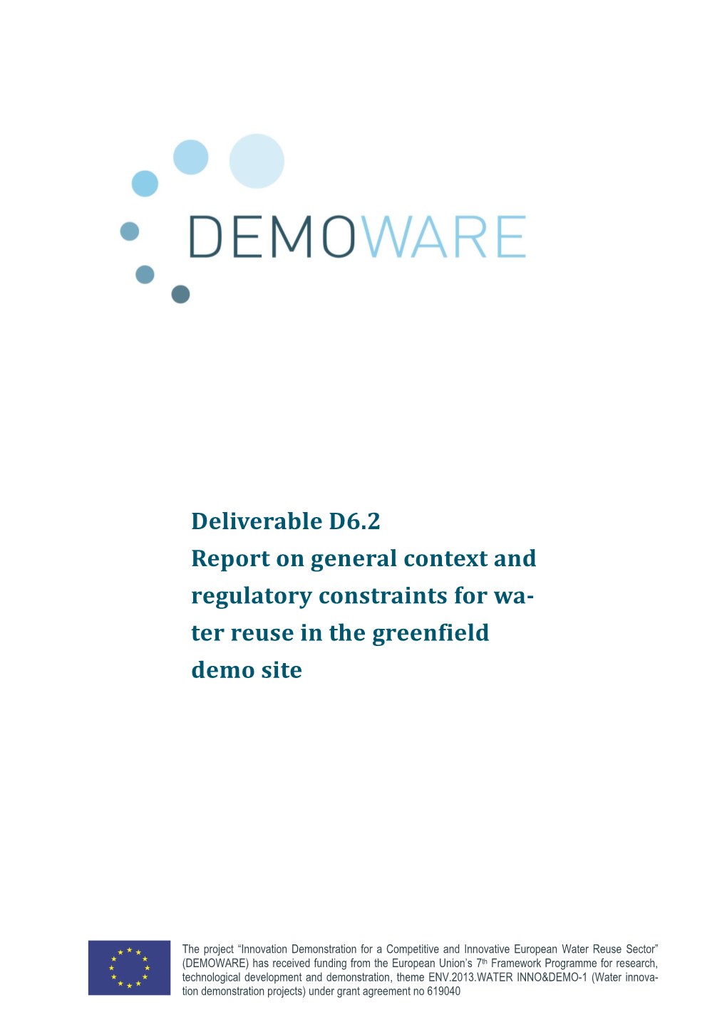 Deliverable D6.2 Report on General Context and Regulatory Constraints for Wa- Ter Reuse in the Greenfield Demo Site