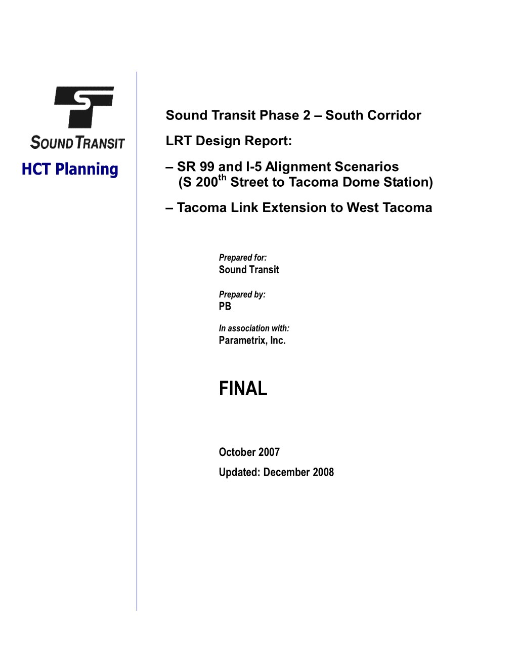 South Corridor LRT Design Report: – SR 99 and I-5 Alignment Scenarios (S 200Th Street to Tacoma Dome Station) – Tacoma Link Extension to West Tacoma