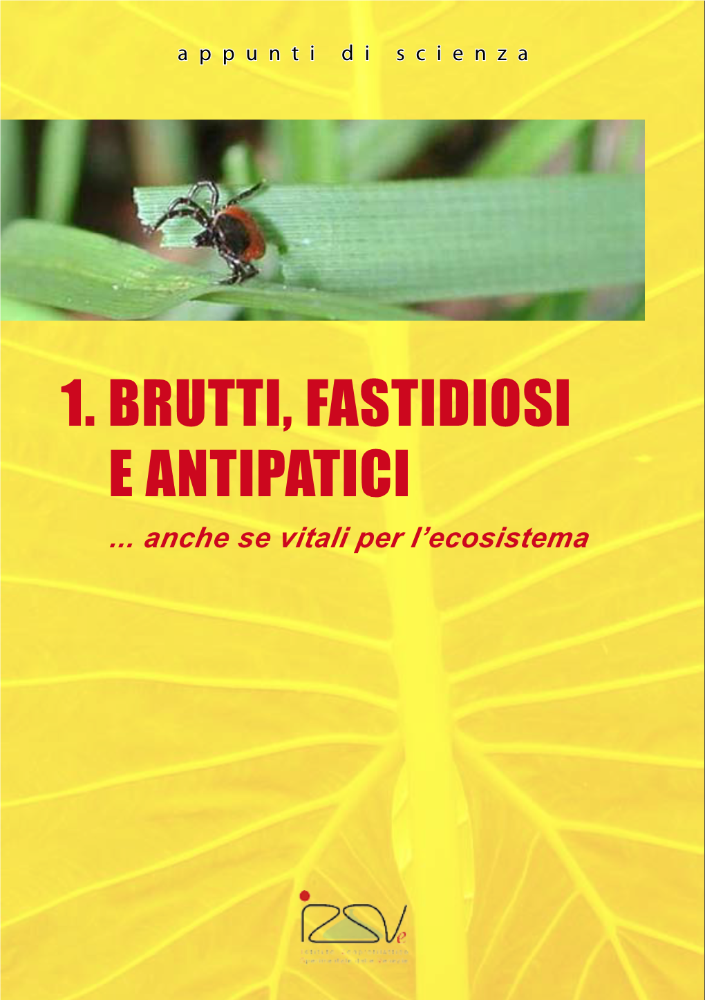 1. Brutti, Fastidiosi E Antipatici