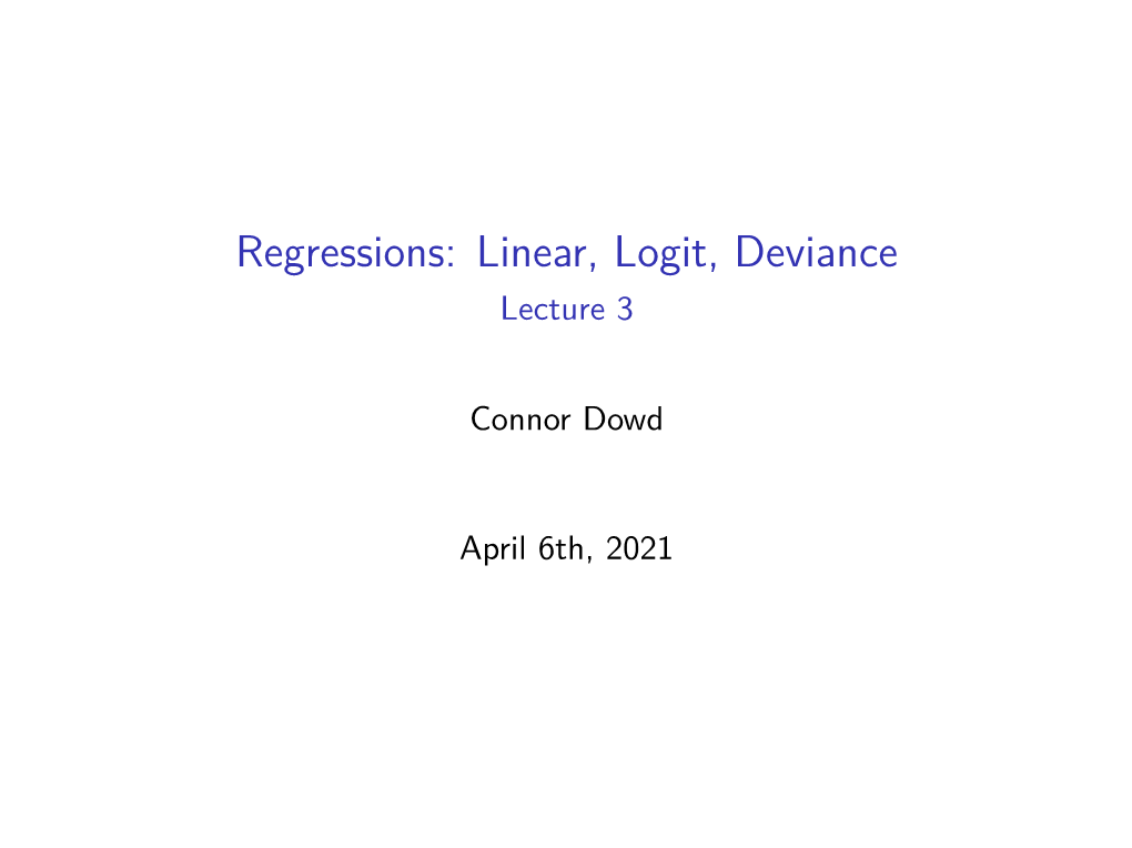 Regressions: Linear, Logit, Deviance Lecture 3