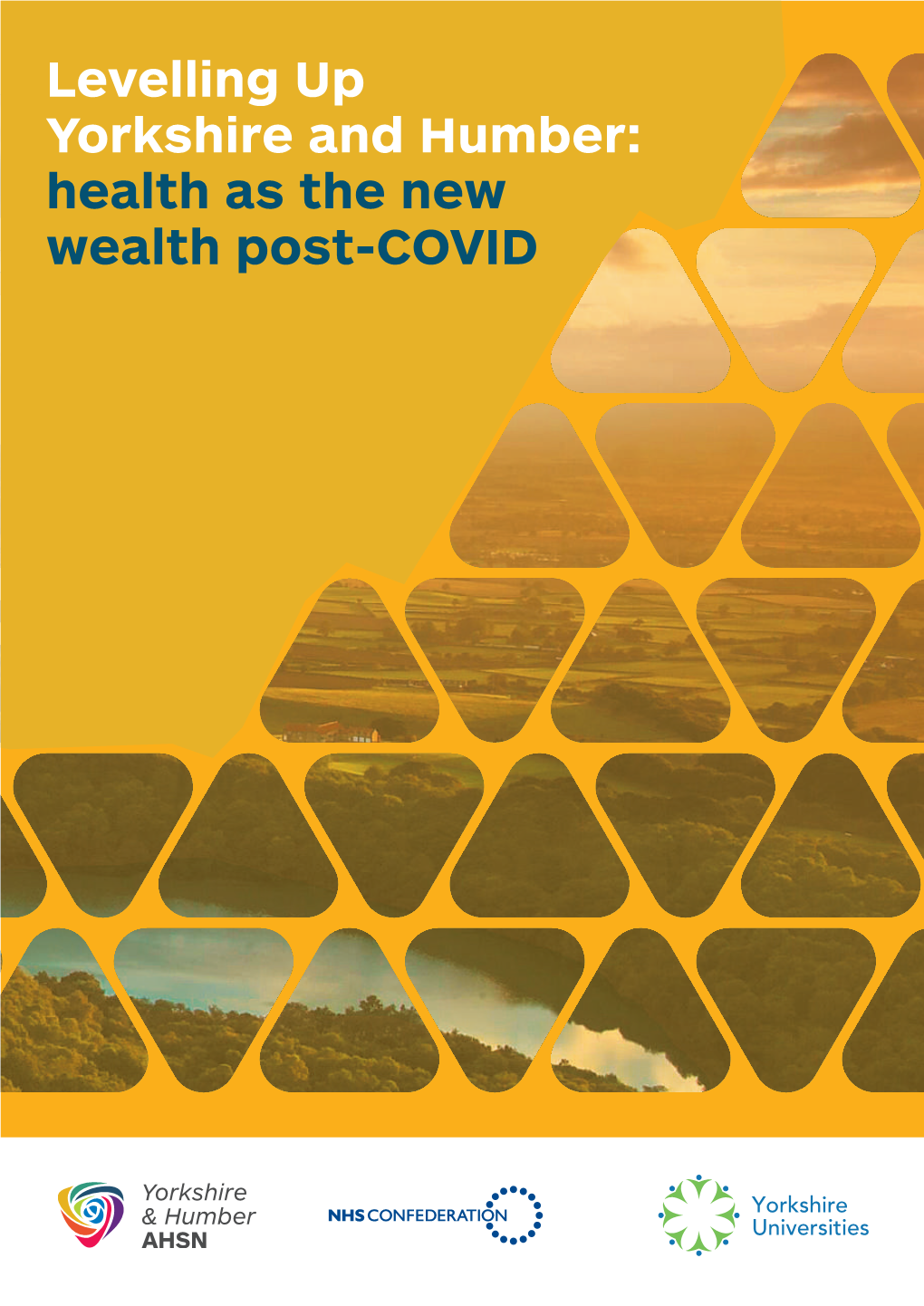 Levelling up Yorkshire and Humber: Health As the New Wealth Post-COVID Contents