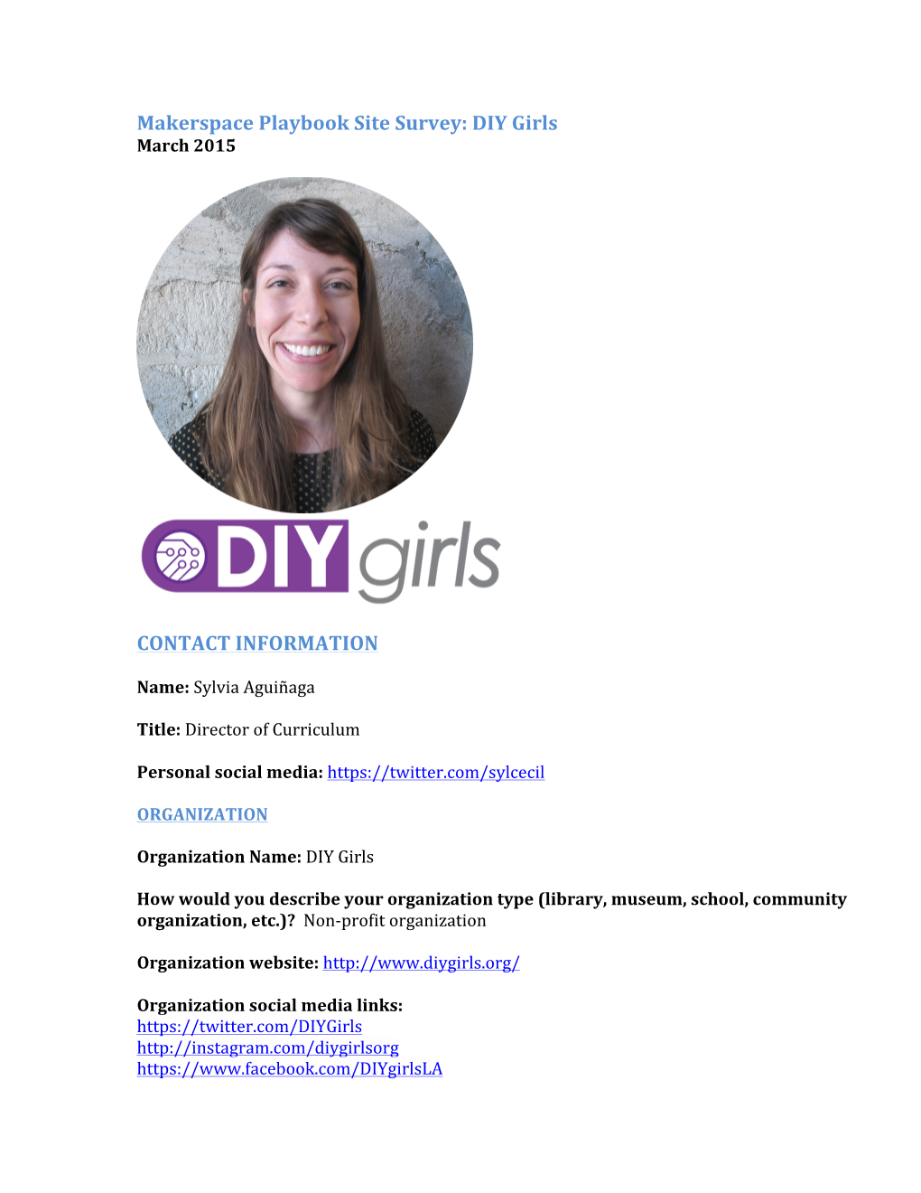 Makerspace Playbook Site Survey: DIY Girls CONTACT INFORMATION