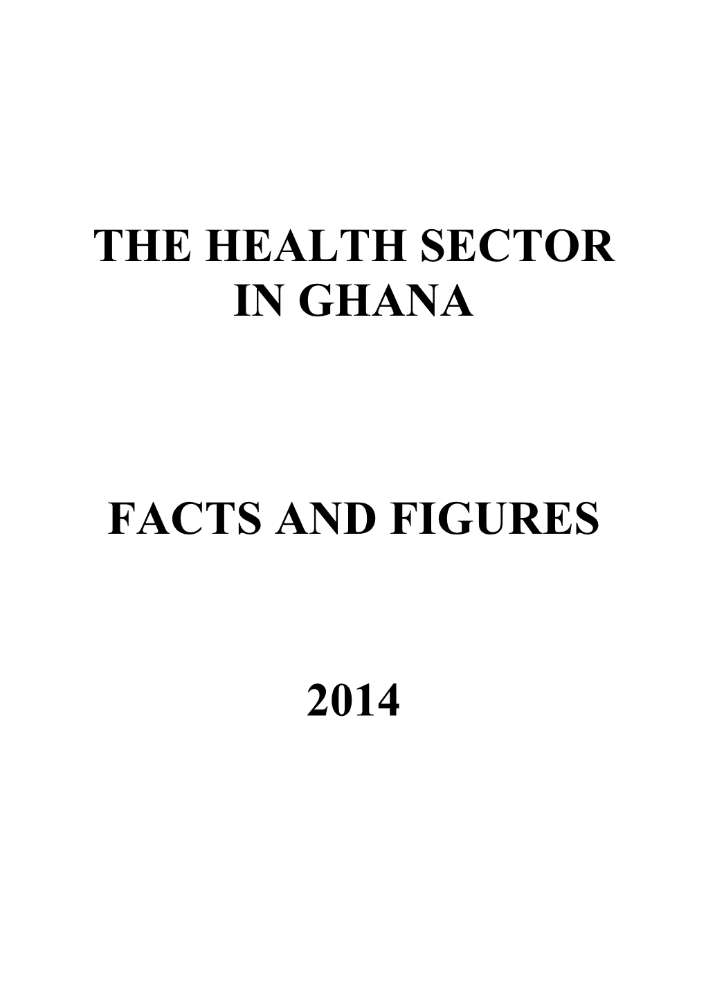 The Health Sector in Ghana Facts and Figures 2014