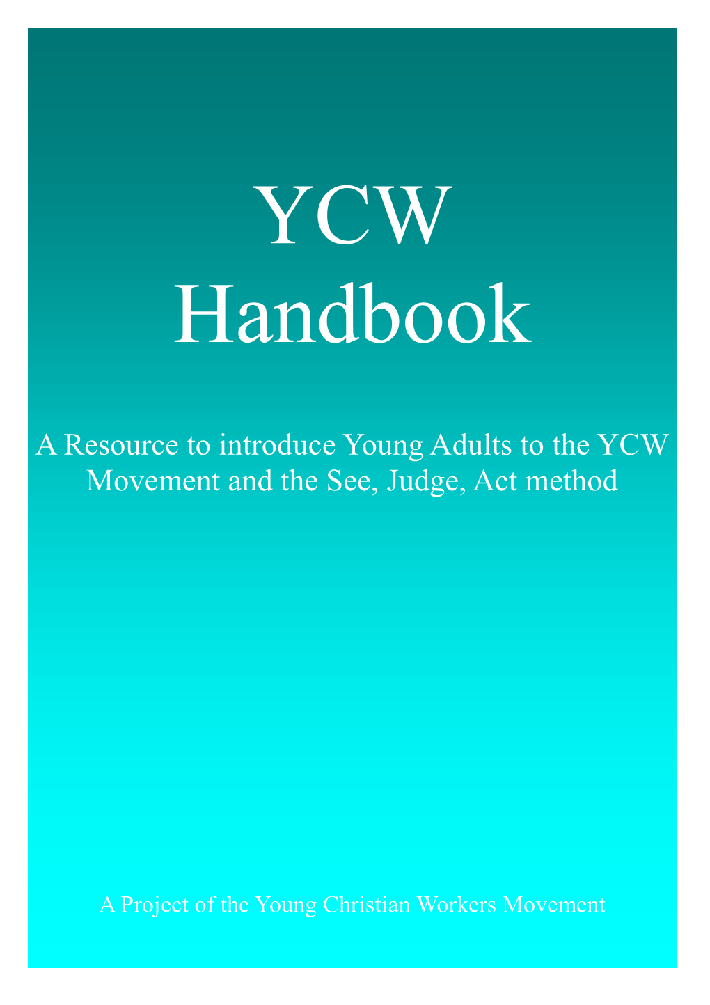 A Resource to Introduce Young Adults to the YCW Movement and the See, Judge, Act Method