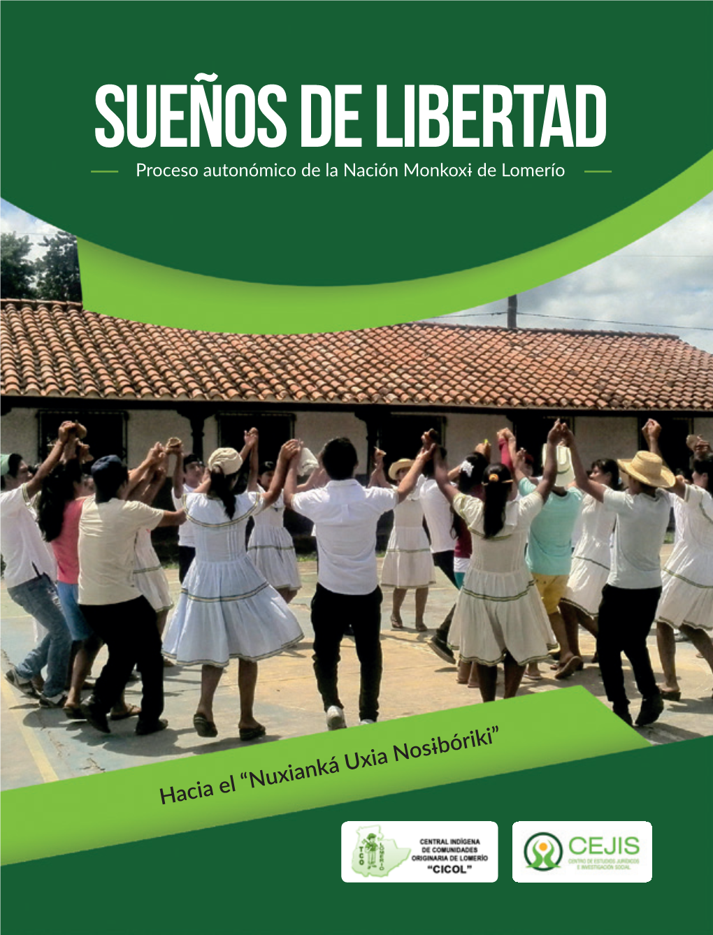 SUEÑOS DE LIBERTAD Proceso Autonómico De La Nación Monkoxɨ De Lomerío