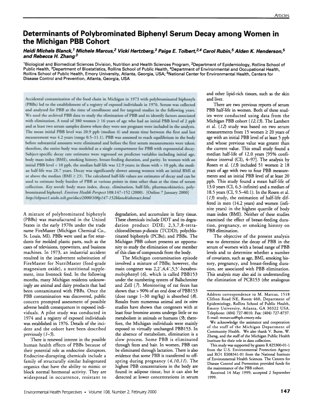 Determinants of Polybrominated Biphenyl Serum Decay Among Women in the Michigan PBB Cohort Heidi Michels Blanck,1 Michele Marcus,2 Vicki Hertzberg,3 Paige E