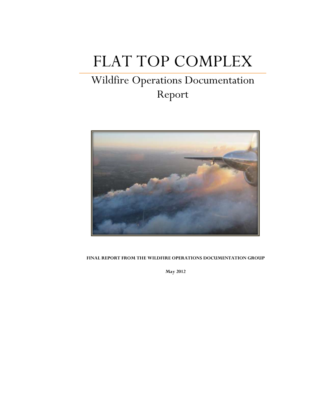 FLAT TOP COMPLEX Wildfire Operations Documentation Report