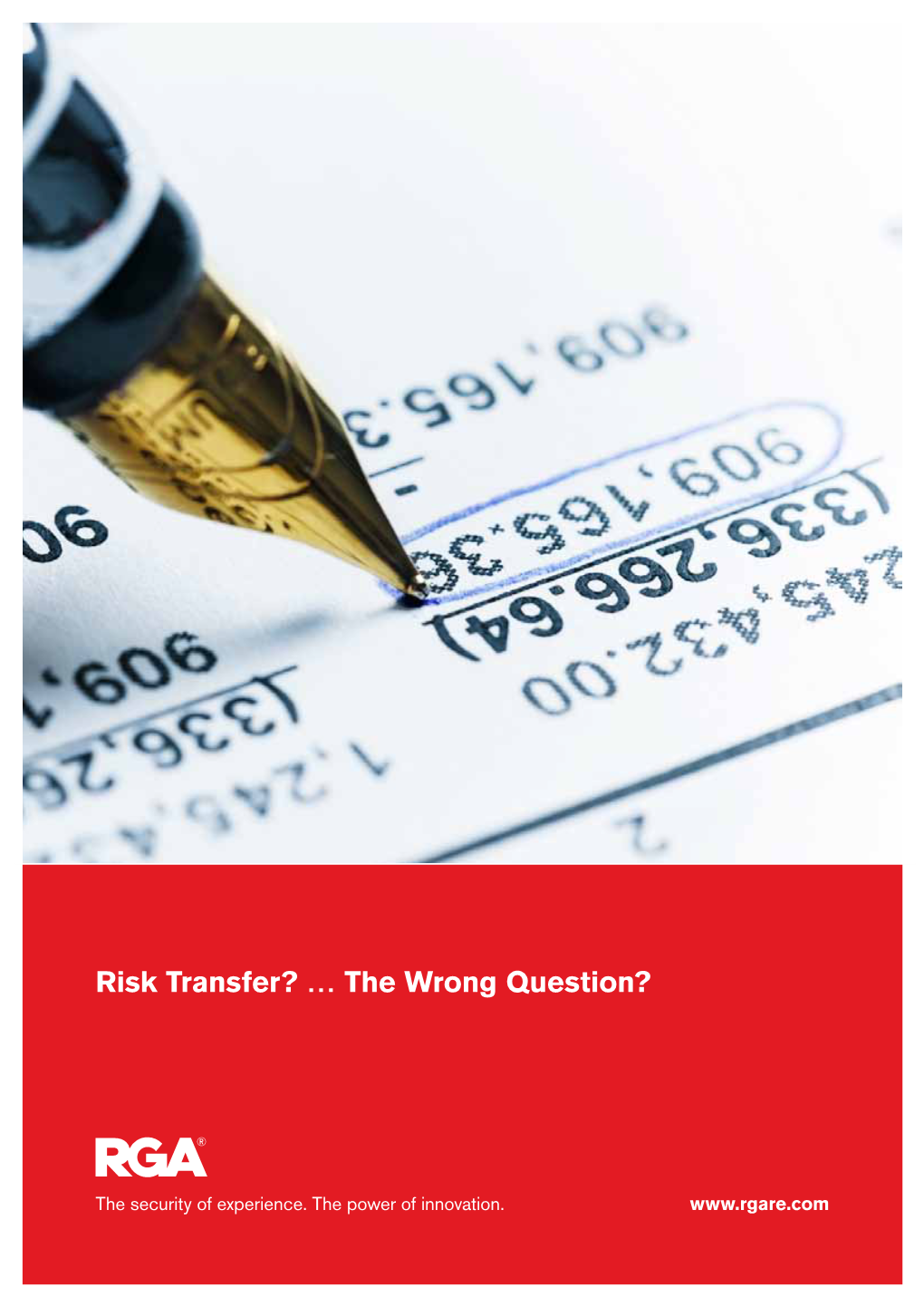 Risk Transfer? … the Wrong Question?