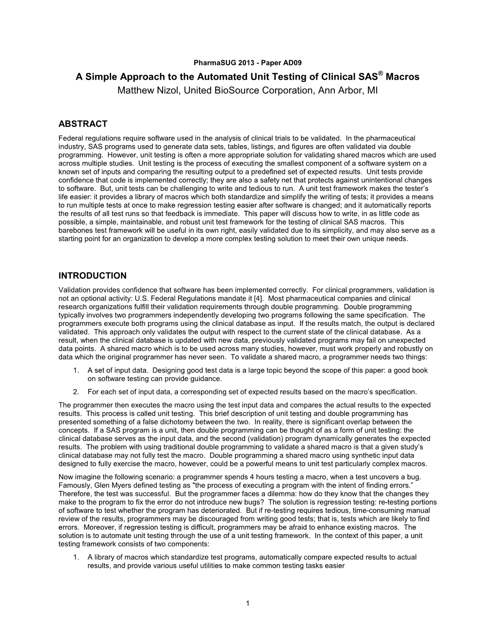 A Simple Approach to the Automated Unit Testing of Clinical SAS® Macros Matthew Nizol, United Biosource Corporation, Ann Arbor, MI