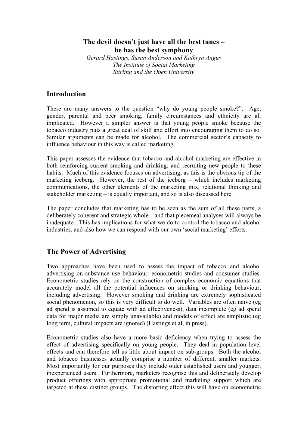 Two Approaches Have Been Used to Assess the Impact of Tobacco and Alcohol Advertising on Substance Use Behaviour: Econometric Studies and Consumer Studies