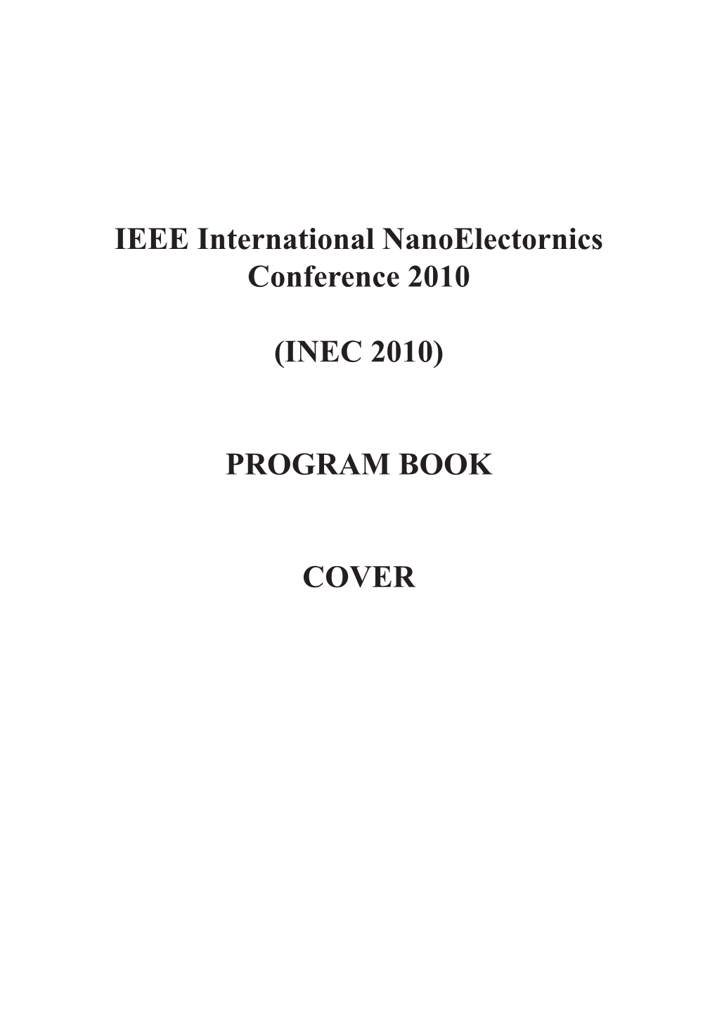 IEEE International Nanoelectornics Conference 2010 (INEC 2010)