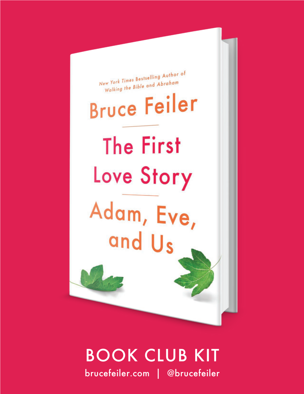 BOOK CLUB KIT Brucefeiler.Com | @Brucefeiler an Interview with Bruce Feiler New York Times Bestselling Author of the First Love Story: Adam, Eve, and Us