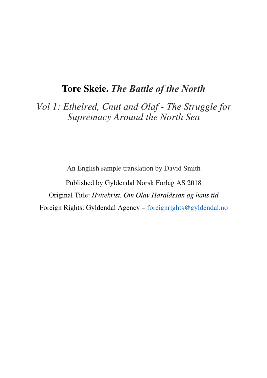 Tore Skeie. the Battle of the North Vol 1: Ethelred, Cnut and Olaf - the Struggle for Supremacy Around the North Sea