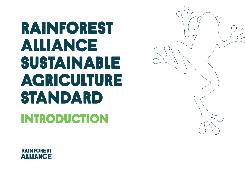 RAINFOREST ALLIANCE Sustainable AGRICULTURE STANDARD Introduction About the Rainforest Alliance Table of Contents