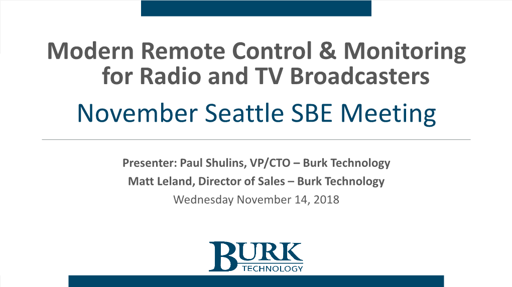 Burk Technology Matt Leland, Director of Sales – Burk Technology Wednesday November 14, 2018