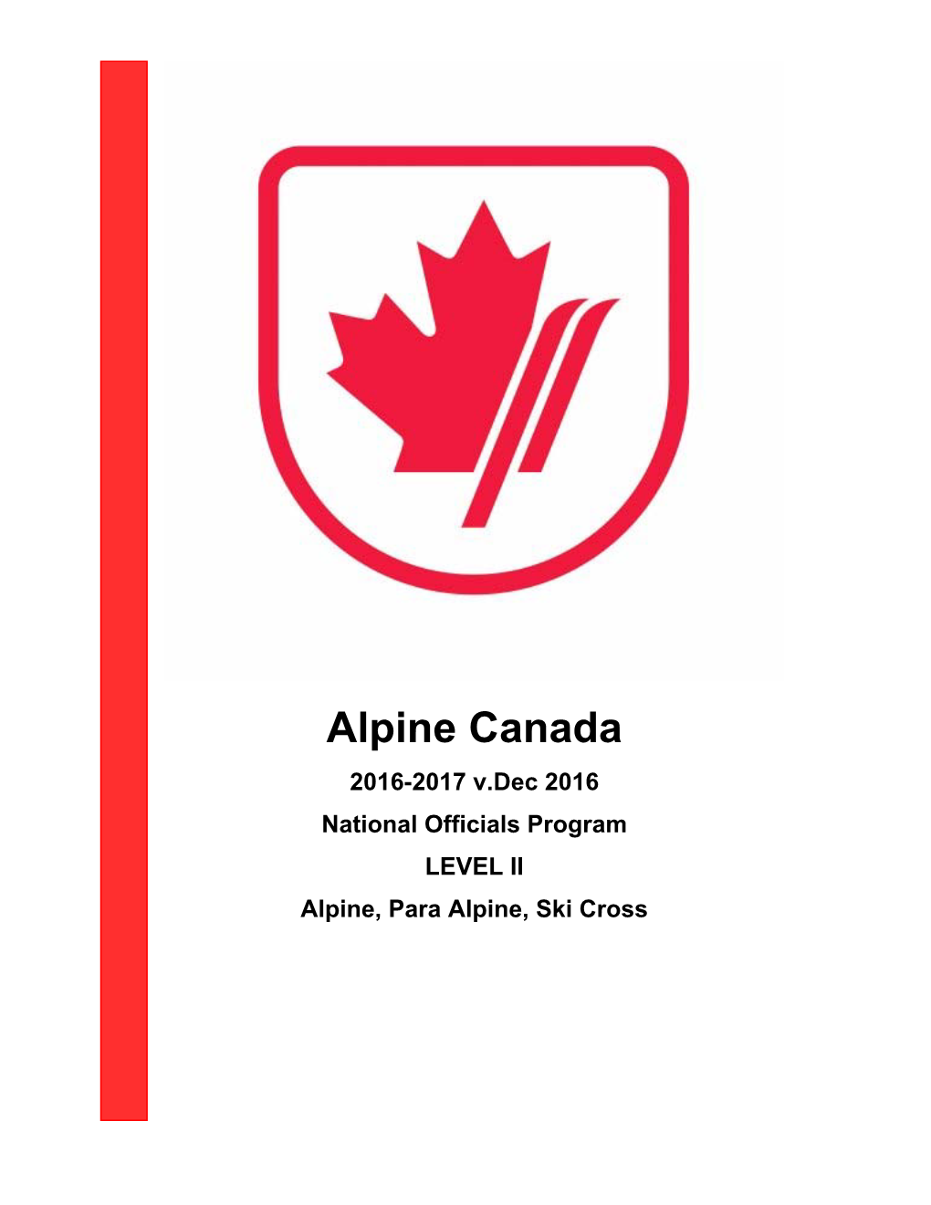 2016-2017 V.Dec 2016 National Officials Program LEVEL II Alpine, Para Alpine, Ski Cross