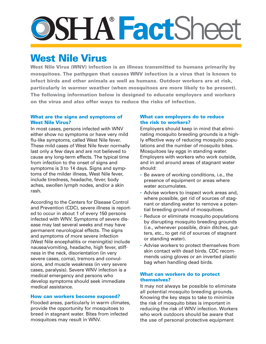 West Nile Virus West Nile Virus (WNV) Infection Is an Illness Transmitted to Humans Primarily by Mosquitoes