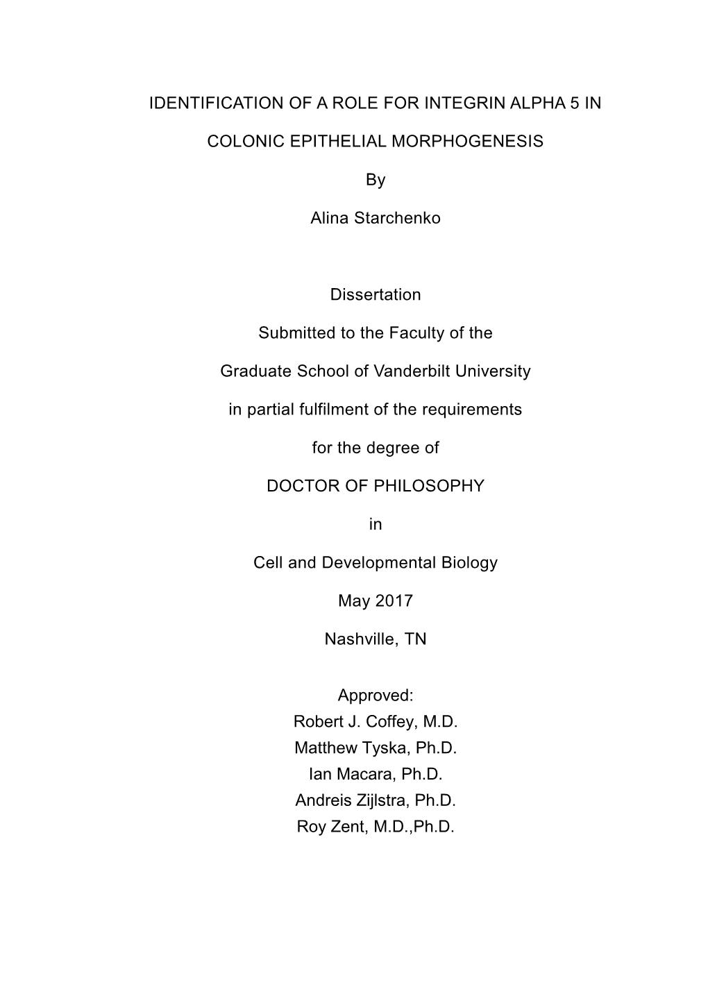 IDENTIFICATION of a ROLE for INTEGRIN ALPHA 5 in COLONIC EPITHELIAL MORPHOGENESIS by Alina Starchenko Dissertation Submitted To