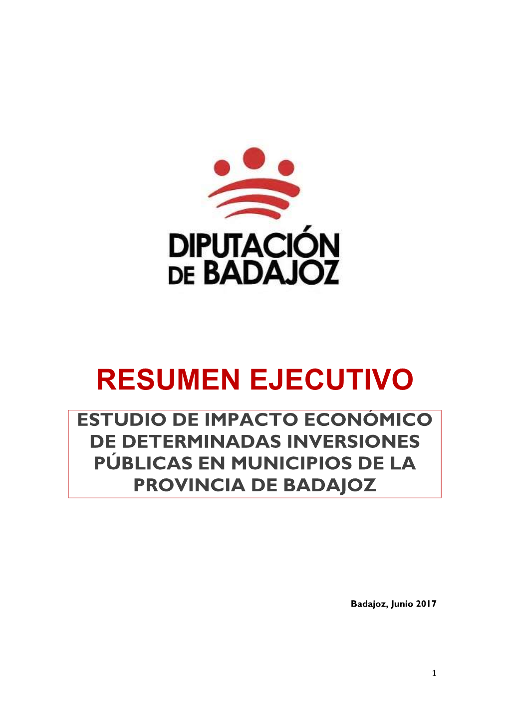 Resumen Ejecutivo Estudio De Impacto Económico De Determinadas Inversiones Públicas En Municipios De La Provincia De Badajoz