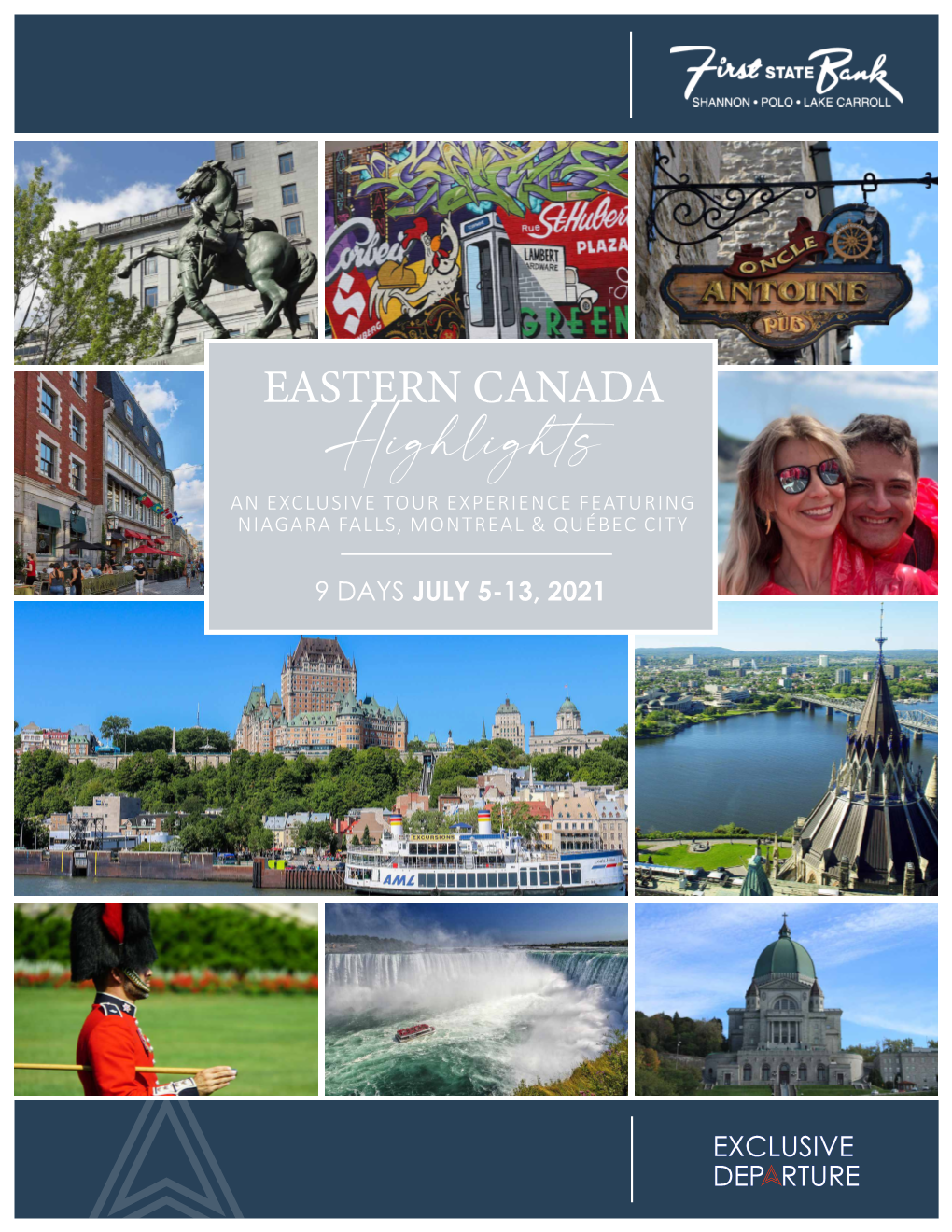 EASTERN CANADA Highlights an EXCLUSIVE TOUR EXPERIENCE FEATURING NIAGARA FALLS, MONTREAL & QUÉBEC CITY