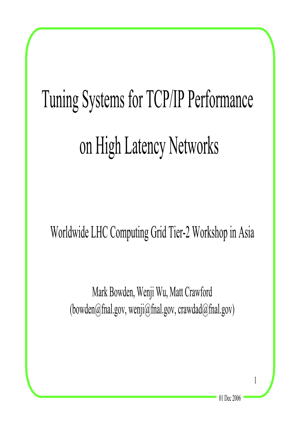 Tuning Systems for TCP/IP Performance on High Latency Networks