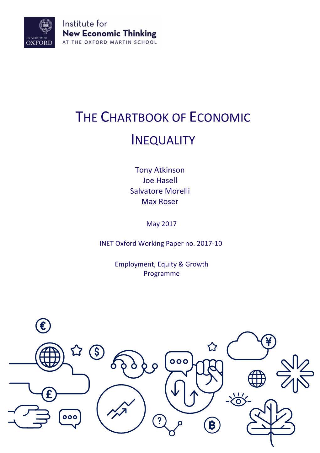 The Chartbook of Economic Inequality Tony Atkinson, Joe Hasell, Salvatore Morelli, and Max Roser 2017 the Chartbook of Economic Inequality1