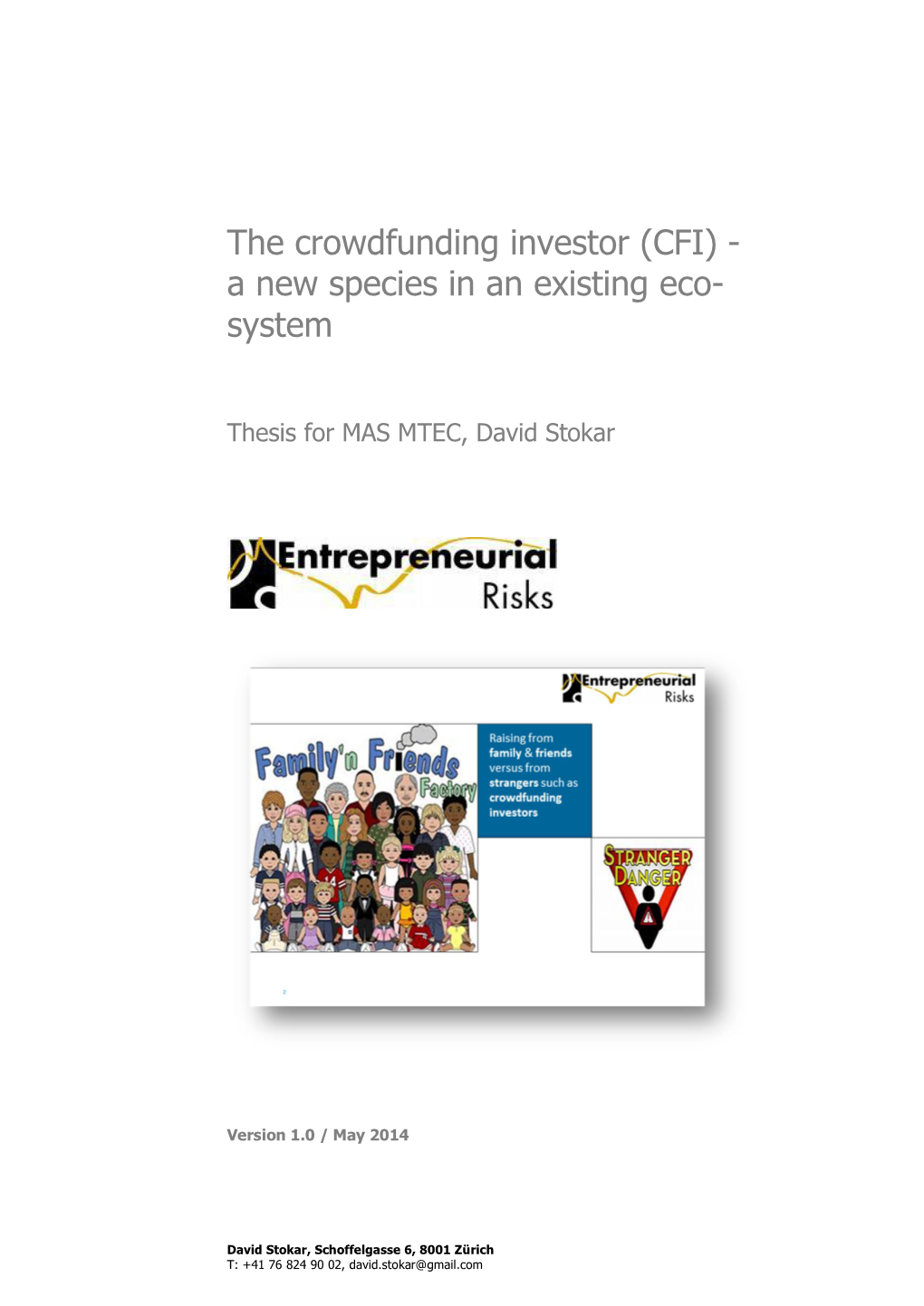 The Crowdfunding Investor (CFI) - a New Species in an Existing Eco- System