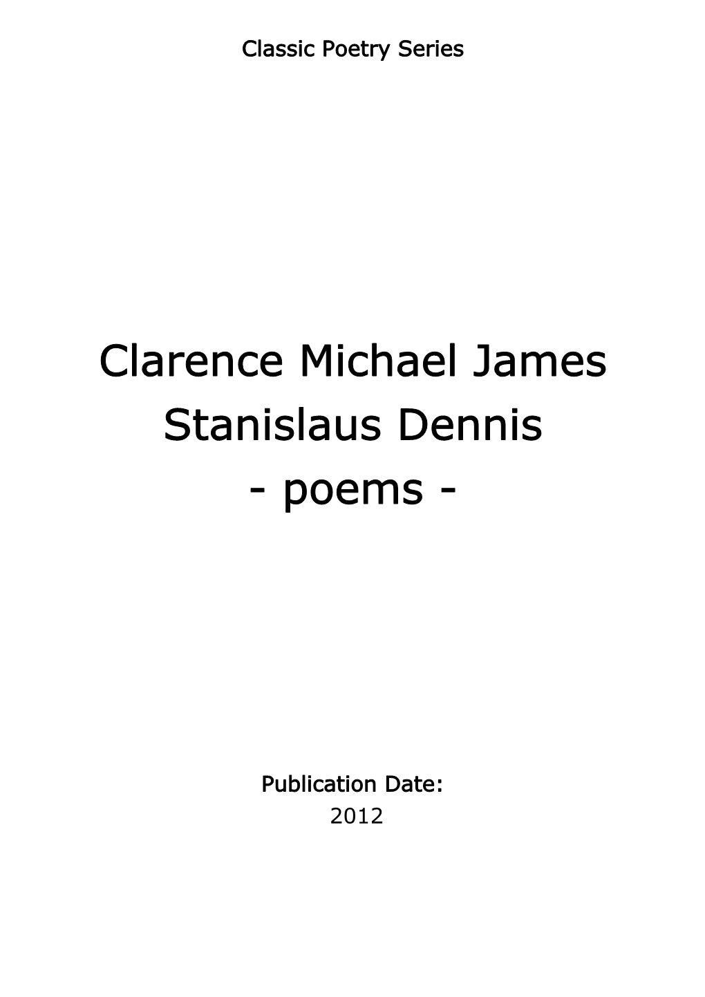 Clarence Michael James Stanislaus Dennis - Poems