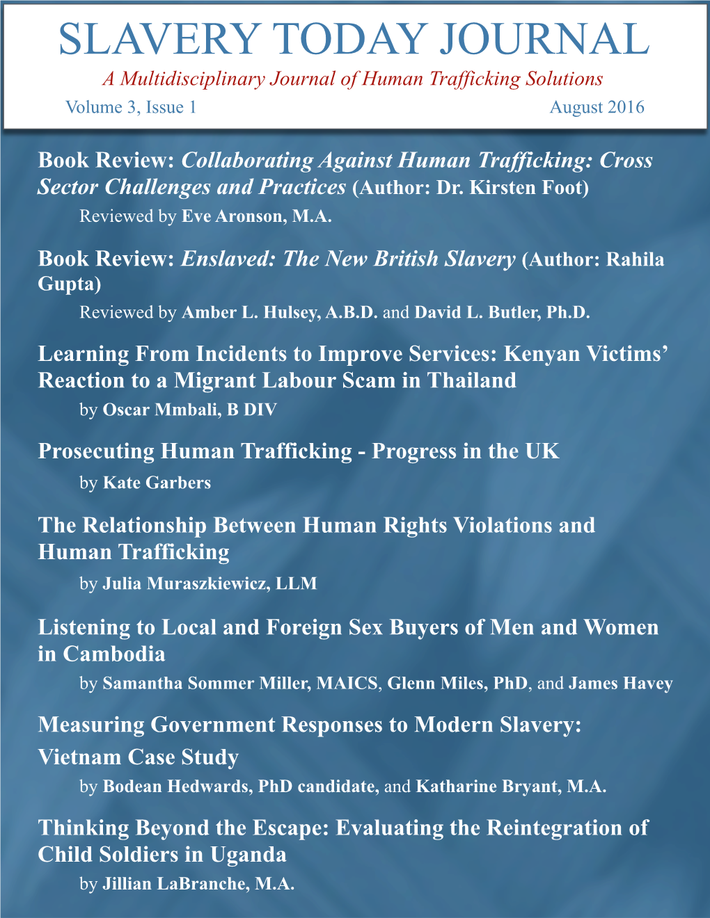 SLAVERY TODAY JOURNAL a Multidisciplinary Journal of Human Trafficking Solutions Volume 3, Issue 1 August 2016