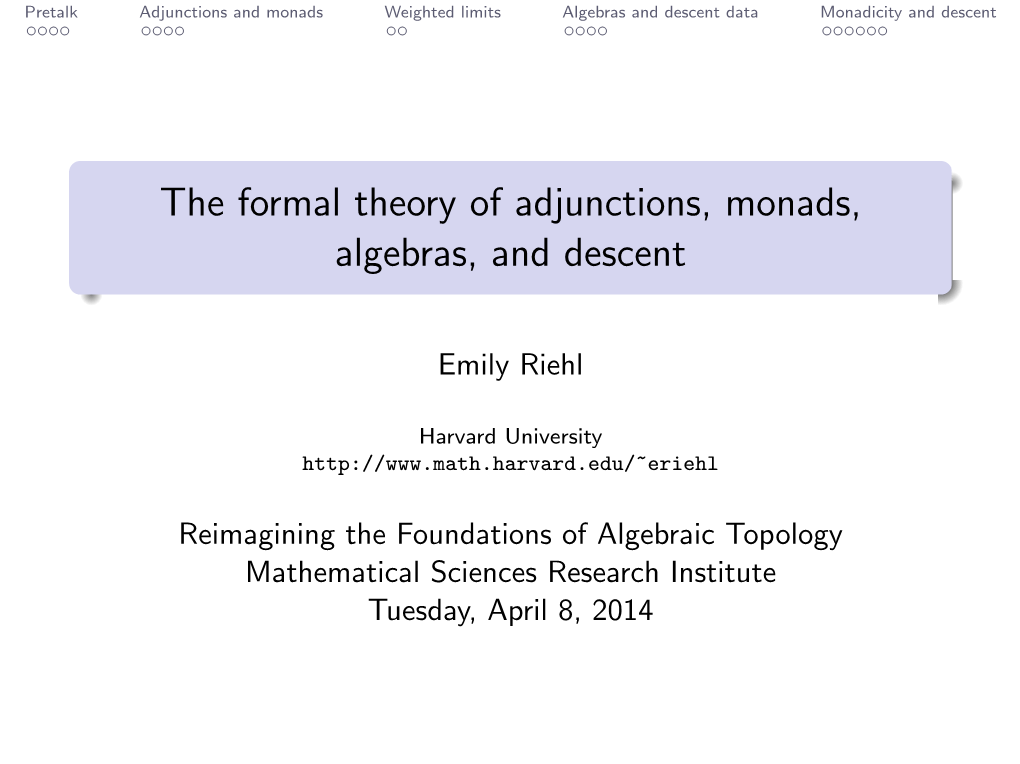 The Formal Theory of Adjunctions, Monads, Algebras, and Descent