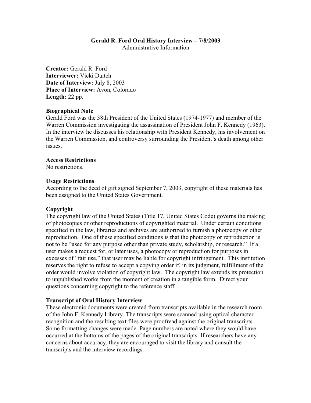 Gerald R. Ford Oral History Interview – 7/8/2003 Administrative Information Creator: Gerald R. Ford Interviewer: Vicki Daitch