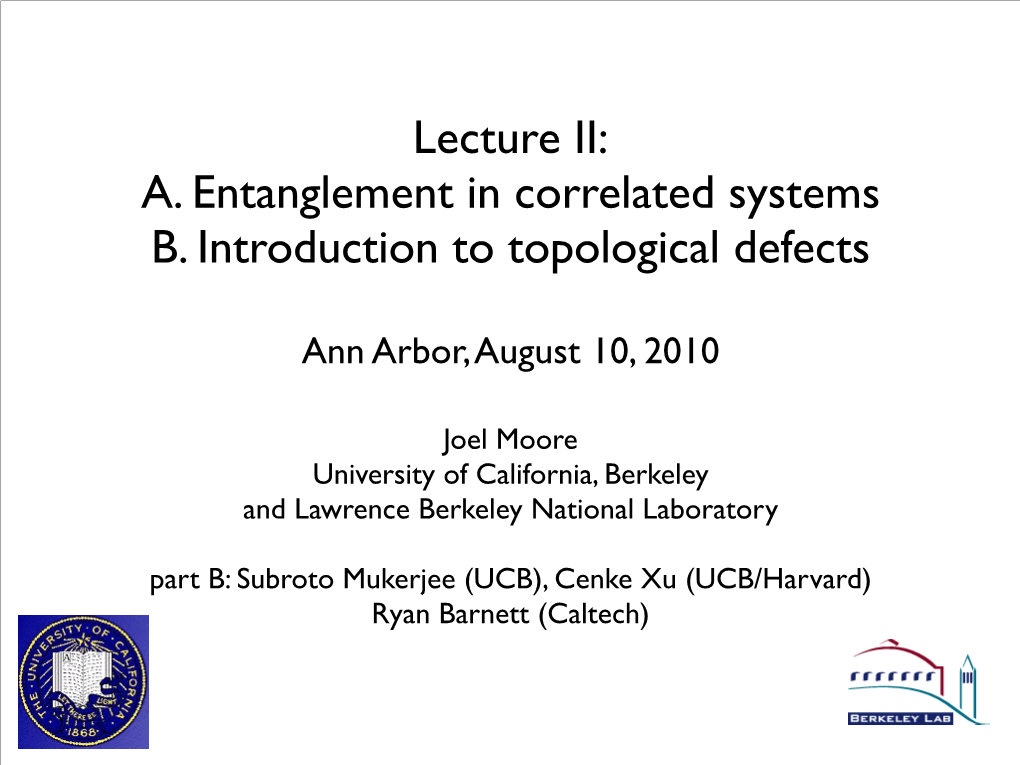 A. Entanglement in Correlated Systems B. Introduction to Topological Defects