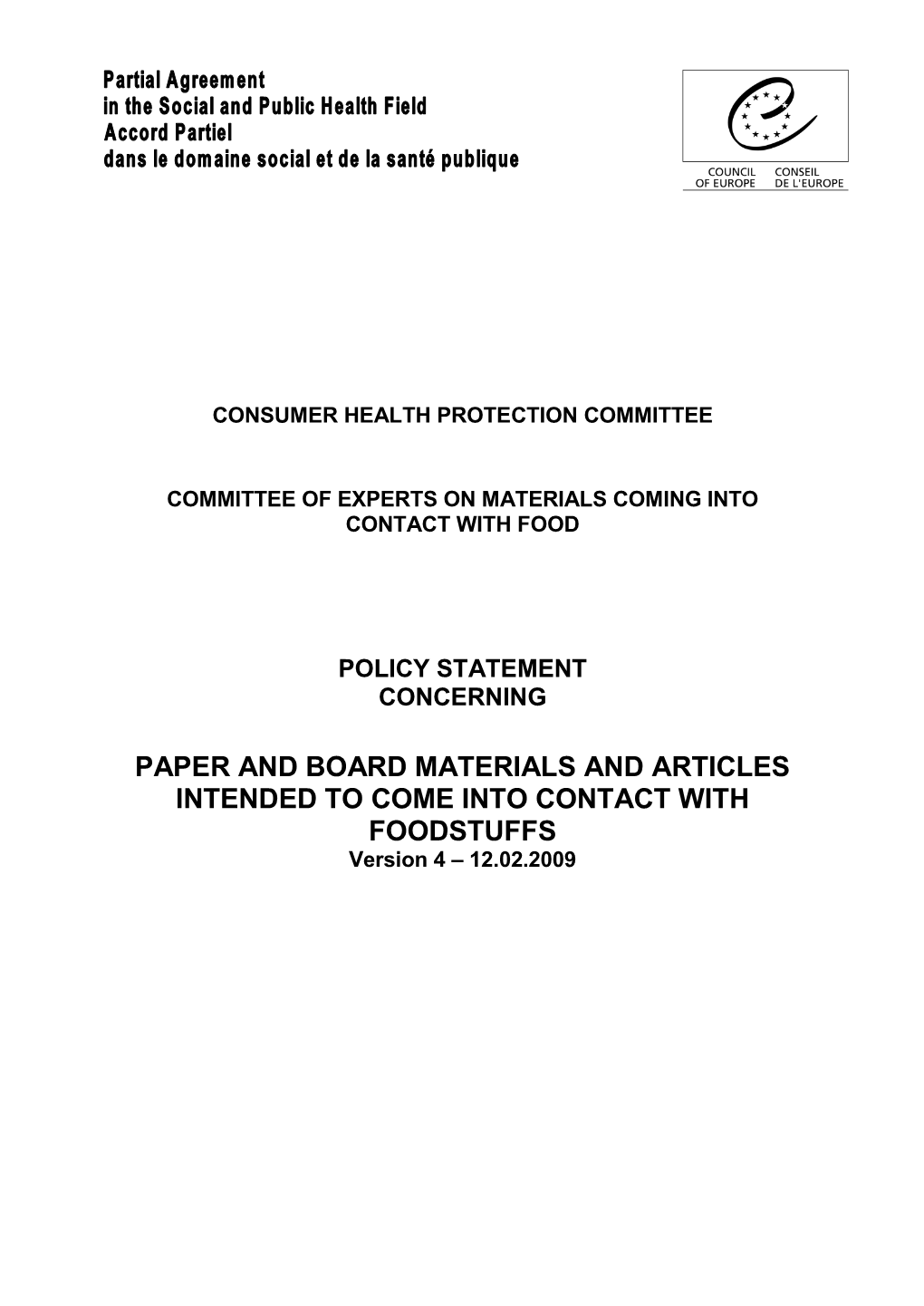 PAPER and BOARD MATERIALS and ARTICLES INTENDED to COME INTO CONTACT with FOODSTUFFS Version 4 – 12.02.2009