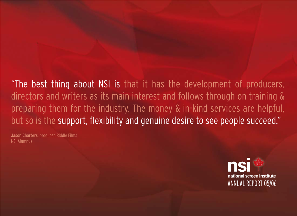 The Best Thing About NSI Is That It Has the Development of Producers, Directors and Writers As Its Main Interest and Follows