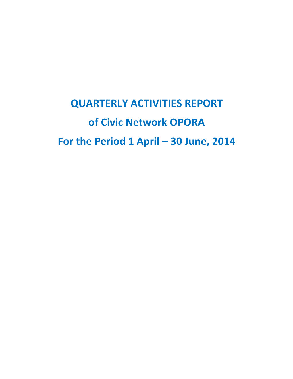 QUARTERLY ACTIVITIES REPORT of Civic Network OPORA for the Period 1 April – 30 June, 2014