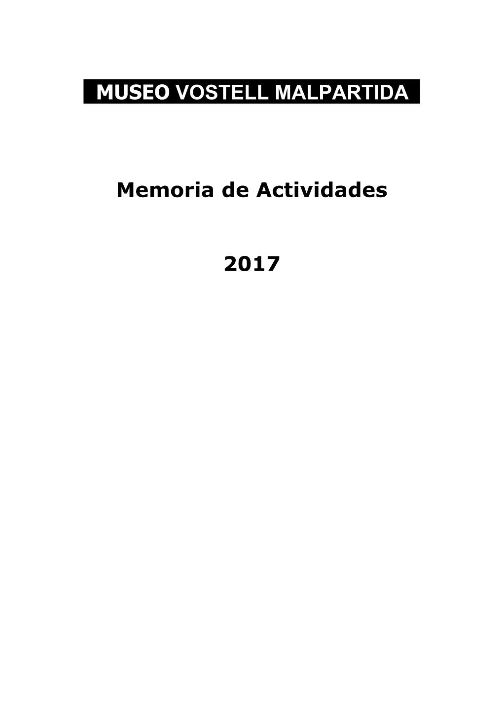 MUSEO VOSTELL MALPARTIDA . Memoria De Actividades 2017