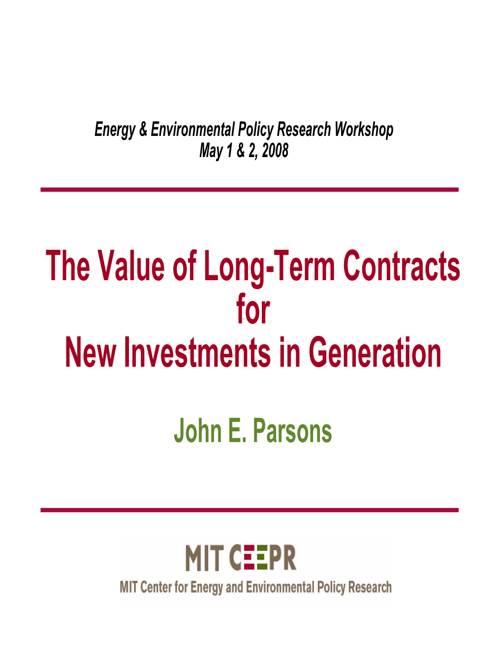 The Value of Long-Term Contracts for New Investments in Generation