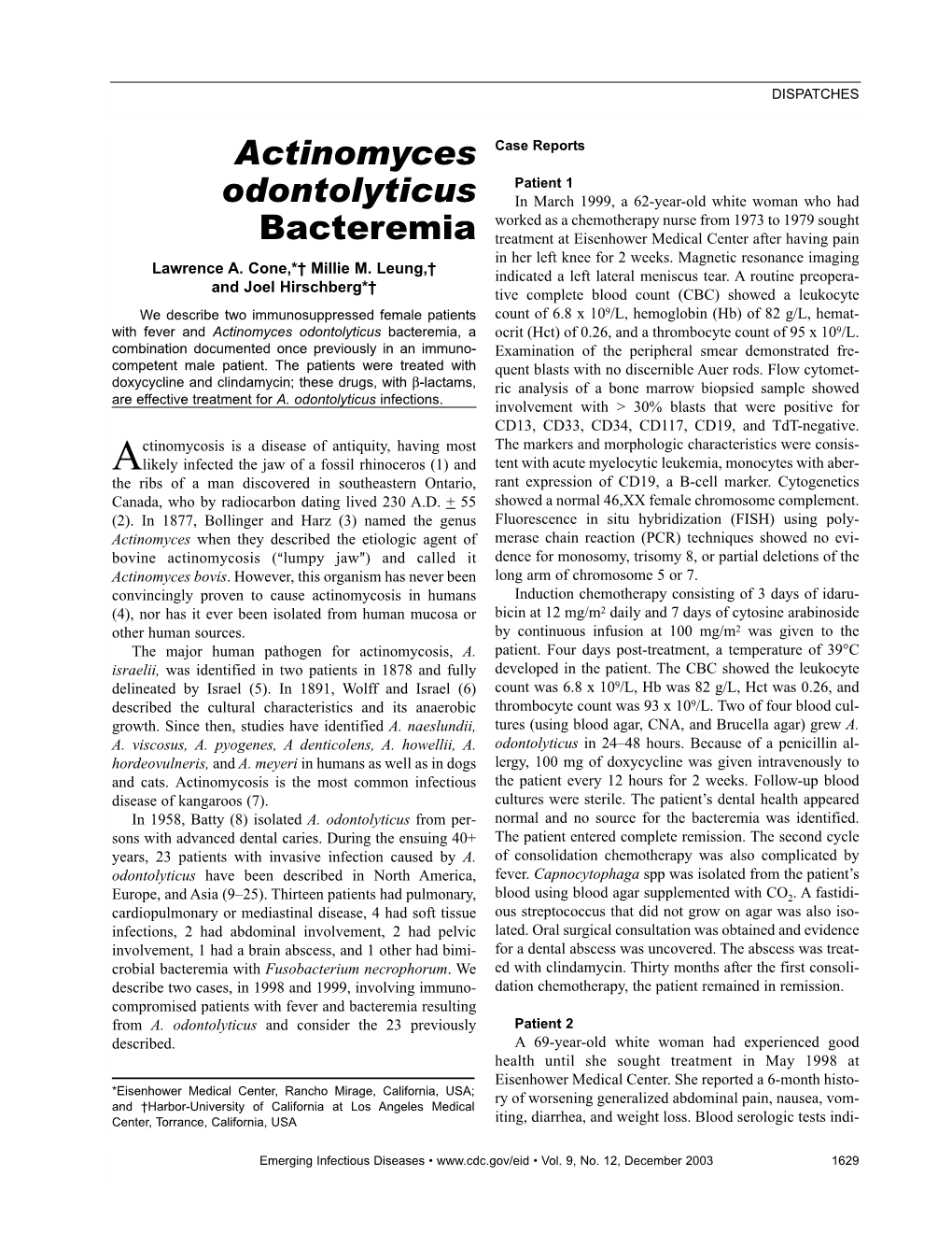 Actinomyces Odontolyticus Bacteremia, a Ocrit (Hct) of 0.26, and a Thrombocyte Count of 95 X 109/L