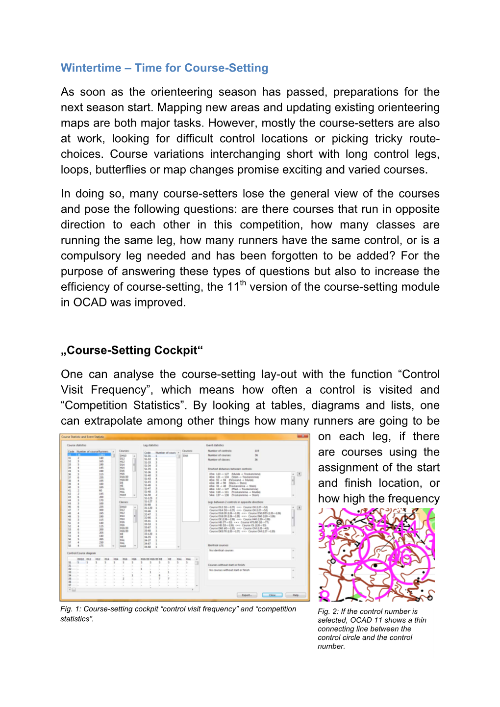 Wintertime – Time for Course-Setting As Soon As the Orienteering Season Has Passed, Preparations for the Next Season Start. Ma