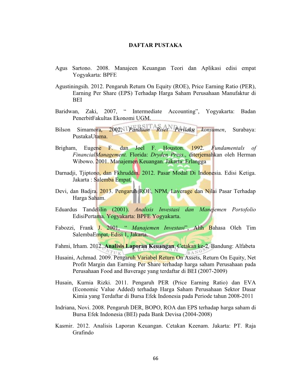 DAFTAR PUSTAKA Agus Sartono. 2008. Manajeen Keuangan Teori