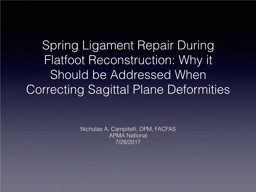 Spring Ligament Repair During Flatfoot Reconstruction APMA 2017