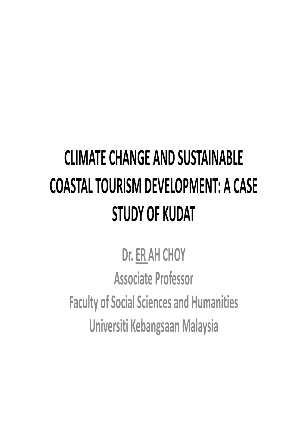 CLIMATE CHANGE and SUSTAINABLE COASTAL TOURISM DEVELOPMENT: a CASE STUDY of KUDAT Dr