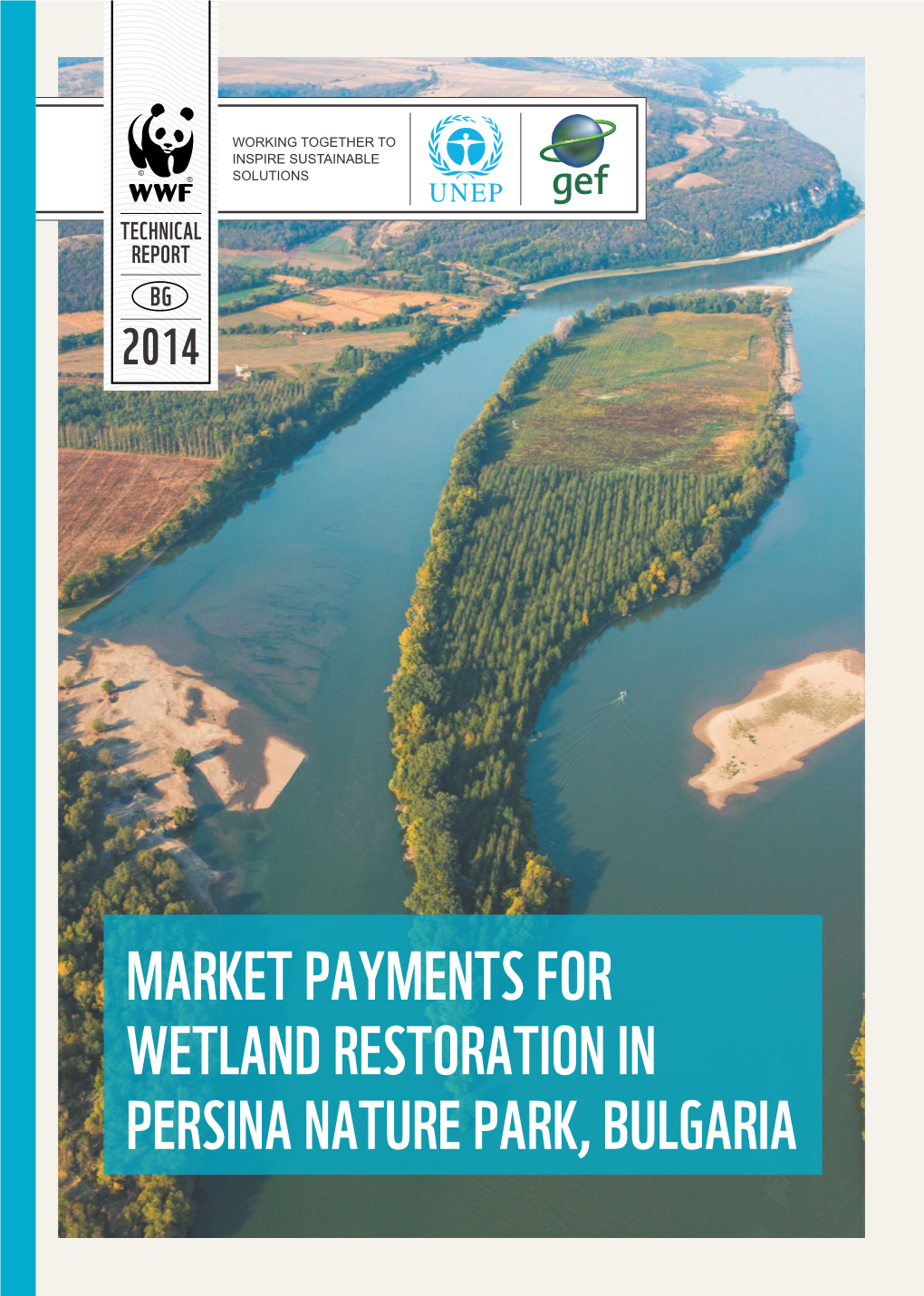 MARKET PAYMENTS for WETLAND RESTORATION in PERSINA NATURE PARK, BULGARIA Authors: Maya Bankova-Todorova and Yulia Grigorova, WWF DCP Bulgaria