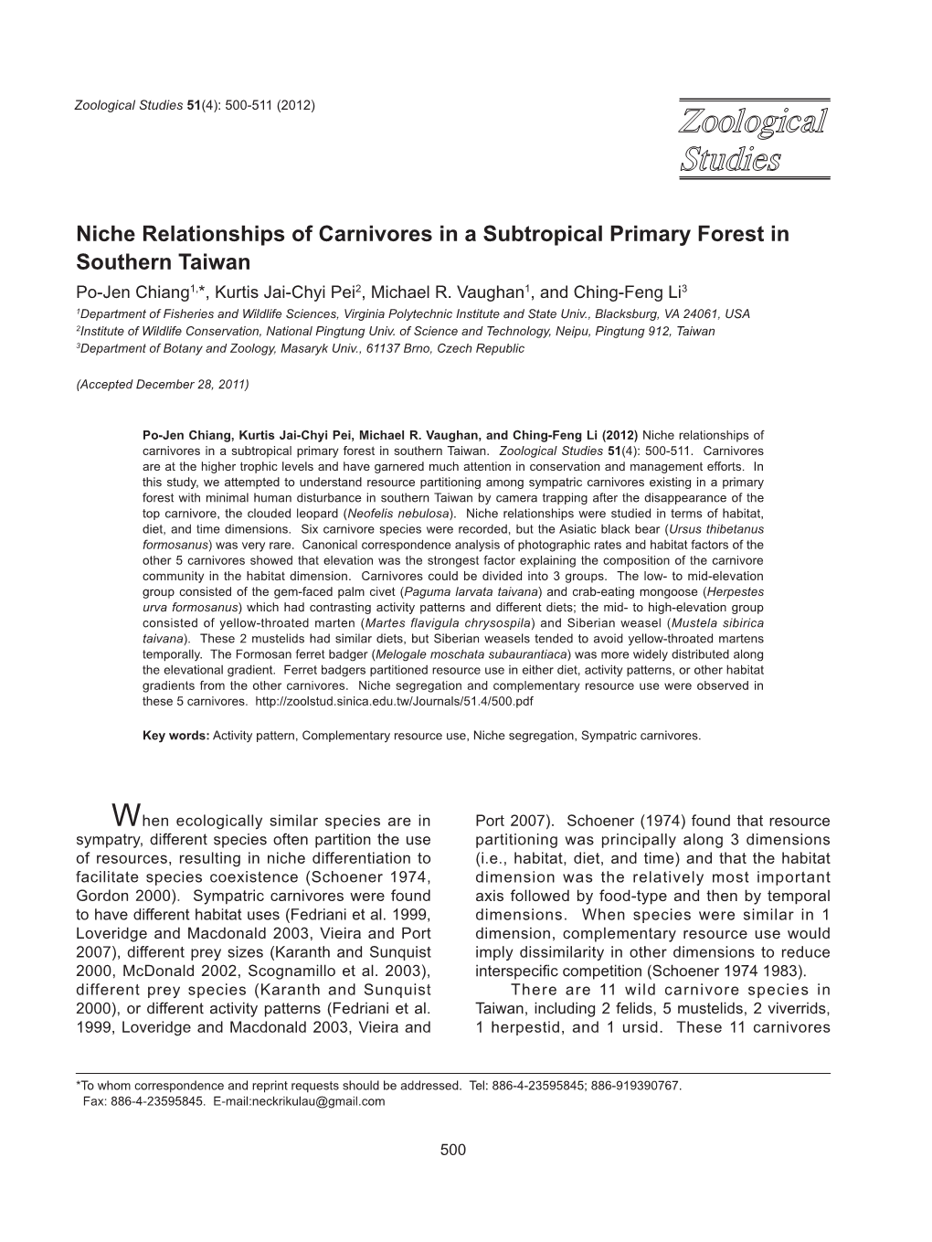 Niche Relationships of Carnivores in a Subtropical Primary Forest in Southern Taiwan Po-Jen Chiang1,*, Kurtis Jai-Chyi Pei2, Michael R