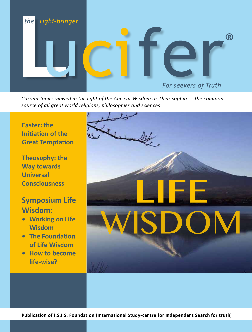 Symposium Life Wisdom: Working on Life Wisdom Easter: the Initiation of the Great P