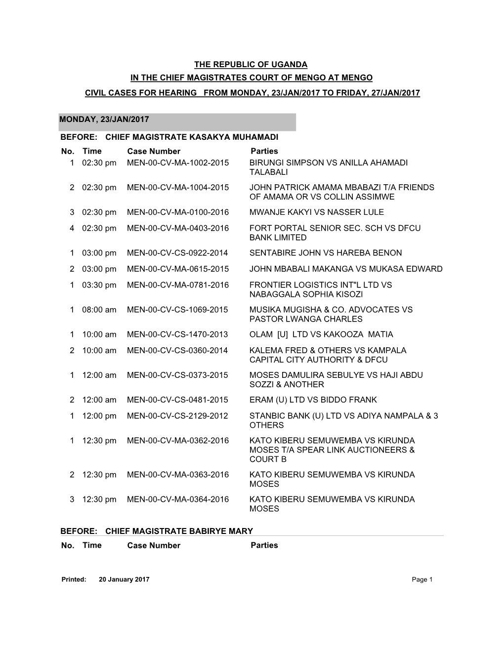 The Republic of Uganda in the Chief Magistrates Court of Mengo at Mengo Civil Cases for Hearing from Monday, 23/Jan/2017 to Friday, 27/Jan/2017