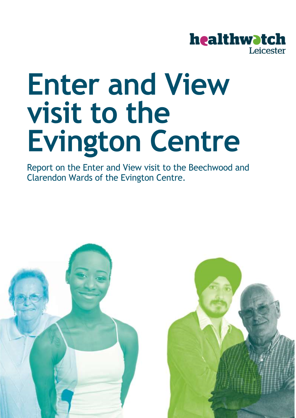 Enter and View Visit to the Evington Centre Report on the Enter and View Visit to the Beechwood and Clarendon Wards of the Evington Centre