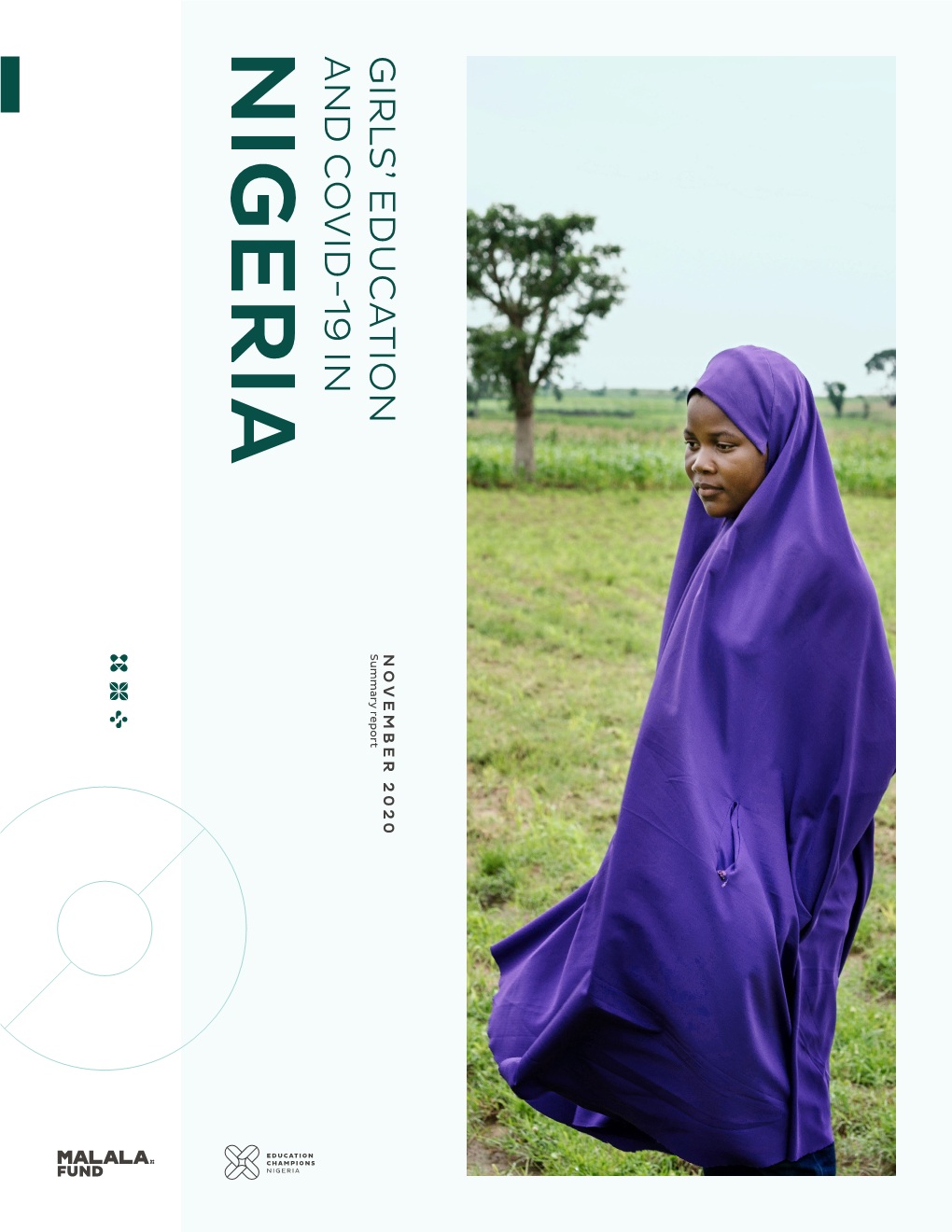 NIGERIA GIRLS’ EDUCATION and COVID-19 in NIGERIA FOREWORD FOREWORD COVID-19 Is Creating a Girls’ Education Outbreak, They Have Been Fighting to Crisis in Nigeria