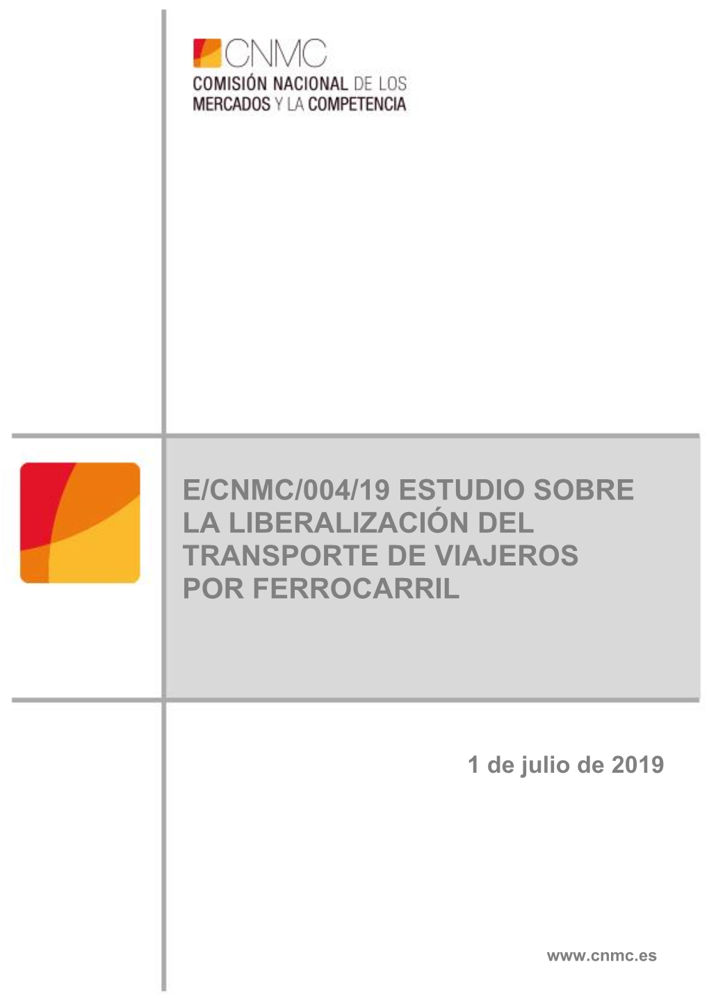 E/Cnmc/004/19 Estudio Sobre La Liberalización Del Transporte De Viajeros Por Ferrocarril