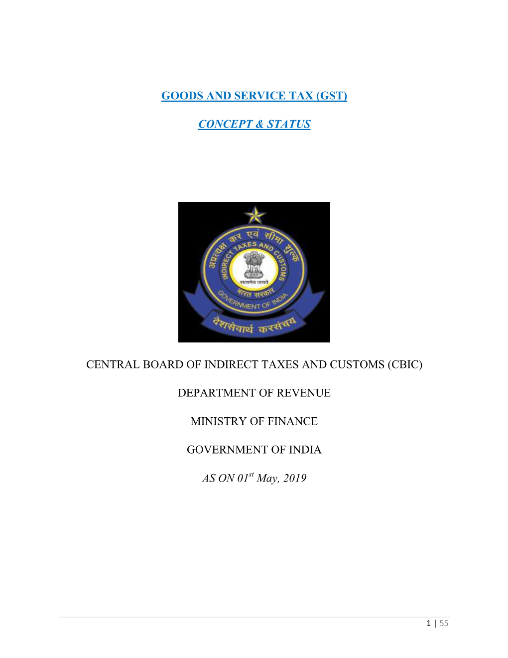 Goods and Service Tax (Gst) Concept & Status Central Board of Indirect Taxes and Customs (Cbic) Department of Revenue Minist